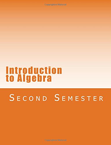 Imagen de archivo de Introduction to Algebra: Second Semester a la venta por ThriftBooks-Atlanta