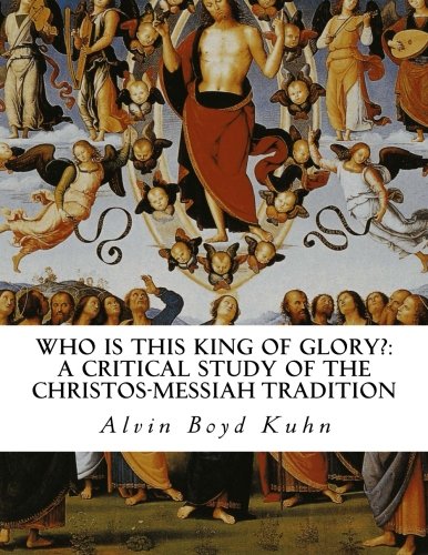 Imagen de archivo de Who is this King of Glory?: A Critical Study of the Christos-Messiah Tradition a la venta por SecondSale
