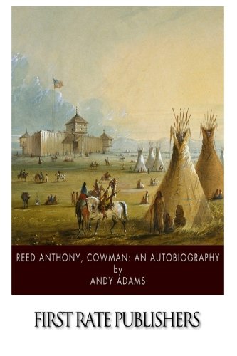 9781507569795: Reed Anthony, Cowman: An Autobiography