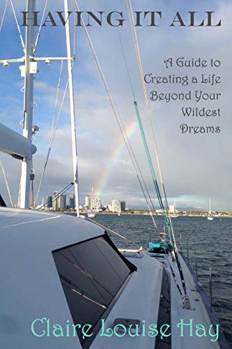 Beispielbild fr Having It All: A Guide to Creating a Life Beyond Your Wildest Dreams zum Verkauf von Lucky's Textbooks