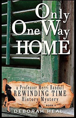 Beispielbild fr Only One Way Home: An inspirational novel of history, mystery & romance (The Rewinding Time) zum Verkauf von Neils Books