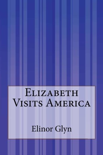 9781507581759: Elizabeth Visits America