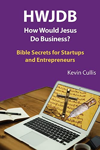Beispielbild fr HWJDB How Would Jesus Do Business?: Bible Secrets for Startups and Entrepreneurs zum Verkauf von mountain