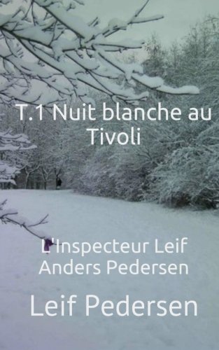 9781507584842: T.1 Nuit blanche au Tivoli: Volume 1 (L'Inspecteur Leif Anders Pedersen)