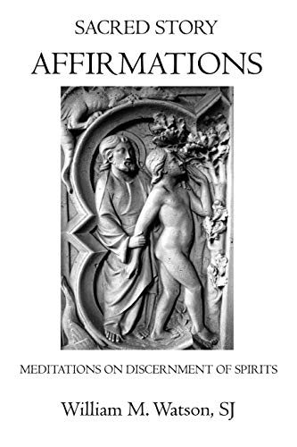 Imagen de archivo de Sacred Story Affirmations: Meditations on Discernment of Spirits a la venta por ThriftBooks-Dallas