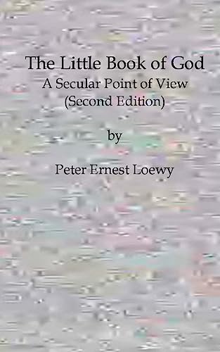 Imagen de archivo de The Little Book of God: A Secular Point of View a la venta por THE SAINT BOOKSTORE
