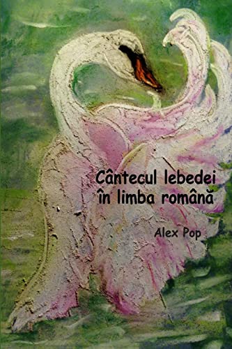 9781507597286: Cantecul lebedei in limba romana (Romansch Edition)