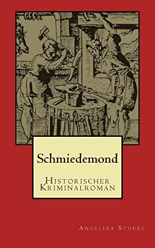 9781507599112: Schmiedemond: Historischer Kriminalroman