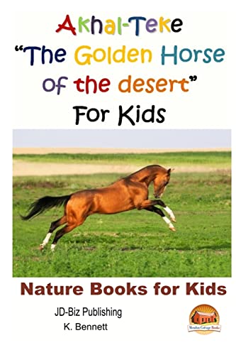Imagen de archivo de Akhal-Teke "The Golden Horse of the desert" For Kids a la venta por ALLBOOKS1