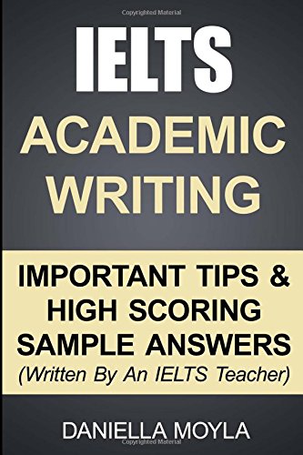 9781507604281: IELTS Academic Writing: Important Tips & High Scoring Sample Answers! (Written By An IELTS Teacher)