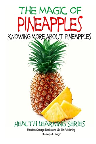 Beispielbild fr The Magic of Pineapples - Knowing More About Pineapples zum Verkauf von Save With Sam
