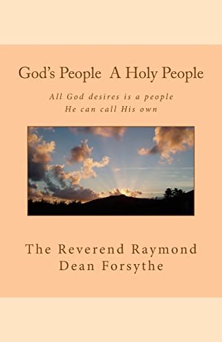 Beispielbild fr God's People A Holy People: All God desires is a people He can call His own zum Verkauf von Irish Booksellers