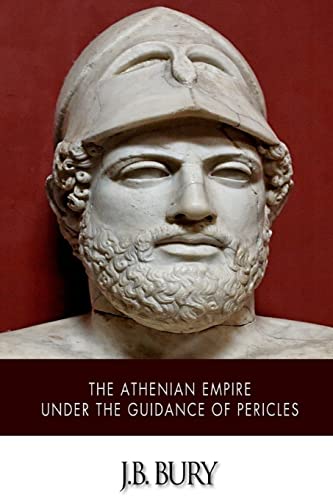 9781507615485: The Athenian Empire under the Guidance of Pericles
