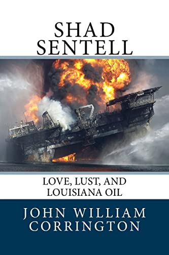 Stock image for Shad Sentell: Love, Lust, and Louisiana Oil for sale by SecondSale