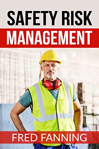 Stock image for Safety Risk Management: Preventing Injuries, Illnesses, and Environmental Damage for sale by Save With Sam