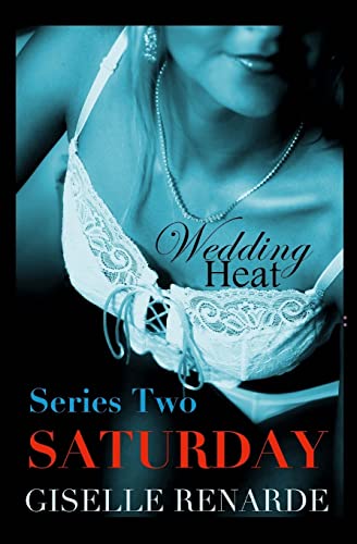 9781507619599: Wedding Heat: Saturday (Series Two): 6 Erotic Novelettes: Volume 2 (Wedding Heat Collections)