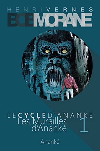 Beispielbild fr Bob Morane - Les Murailles d'Ananke: Le Cycle d'Ananke t. 1 (French Edition) zum Verkauf von Lucky's Textbooks