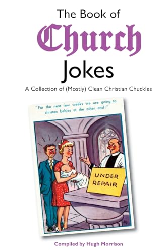 Stock image for The Book of Church Jokes: A Collection of (Mostly) Clean Christian Chuckles for sale by WorldofBooks