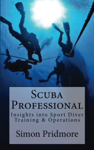 Beispielbild fr Scuba Professional: Insights into Sport Diver Training & Operations zum Verkauf von Weller Book Works, A.B.A.A.