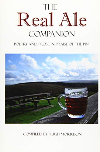 Stock image for The Real Ale Companion: Poetry and Prose in Praise of the Pint for sale by WorldofBooks