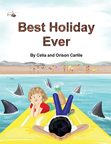 Stock image for Best Holiday Ever: This unique book, for six to eight year olds, tells two stories at the same time. The boy describes his best holiday ever but the . and adults sometimes see things differently. for sale by Wonder Book