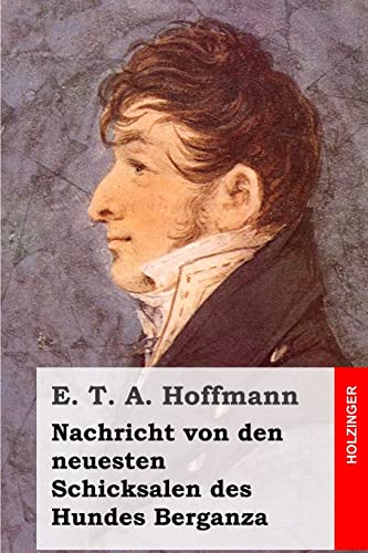 Nachricht von den neuesten Schicksalen des Hundes Berganza (Paperback) - E T a Hoffmann