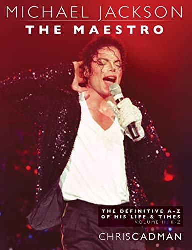 Stock image for Michael Jackson The Maestro The Definitive A-Z Volume II - K-Z: Michael Jackson The Maestro The Definitive A-Z Volume II - K-Z for sale by medimops