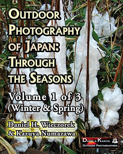 Stock image for Outdoor Photography of Japan: Through the Seasons - Volume 1 of 3 (Winter & Spring) for sale by Lucky's Textbooks
