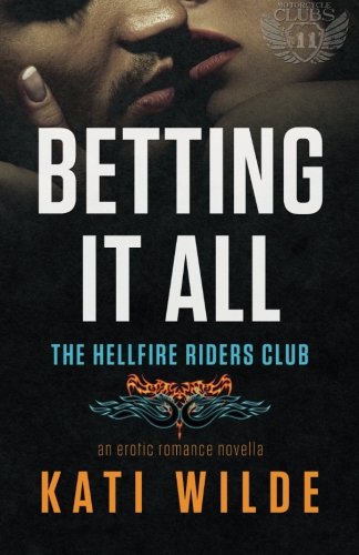 9781507629611: Betting It All: A Hellfire Riders MC Romance