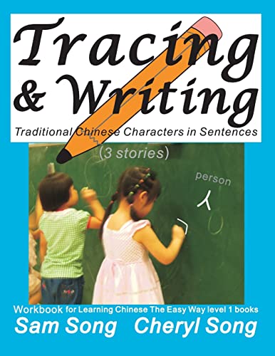 9781507631676: Tracing & Writing Traditional Chinese Characters in Sentences (3 stories): Workbook for Learning Chinese The Easy Way L1 books (Mandarin Chinese and English Edition)