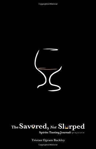 9781507634189: The Savored, Not Slurped Spirits Tasting Journal: grayscale: Volume 2