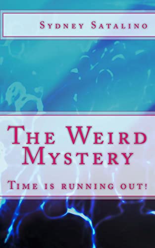 Imagen de archivo de The Weird Mystery: Time is running out! a la venta por THE SAINT BOOKSTORE