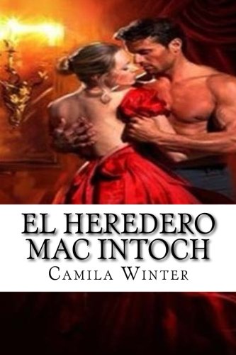 Stock image for El heredero Mac Intoch/ The heir Mac Intoch: Amor y aventuras en la era victoriana/ Love and adventure in the Victorian era for sale by Revaluation Books