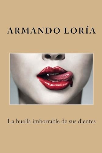 Imagen de archivo de La huella imborrable de sus dientes / The indelible mark of your teeth a la venta por Revaluation Books