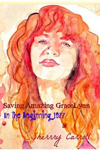 Stock image for Saving Amazing Gracelynn`: 1970-1977 In The Beginning (The Amazing Gracelynn) for sale by MusicMagpie