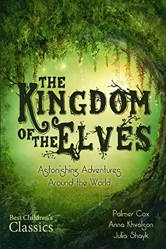 Beispielbild fr The Kingdom of the Elves: Astonishing Adventures Around the World (Complete Series) zum Verkauf von THE SAINT BOOKSTORE