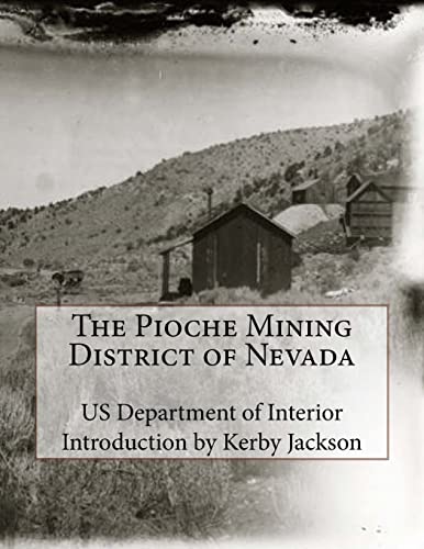 9781507644461: The Pioche Mining District of Nevada