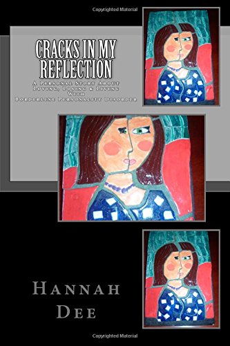 9781507645437: Cracks In My Reflection: A Personal Story About Loving, Losing & Living With Borderline Personality Disorder