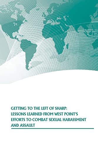 Beispielbild fr Getting to the Left of Sharp: Lessons Learned from West Point?s Effort to Combat Sexual Harassment and Assault zum Verkauf von Lucky's Textbooks