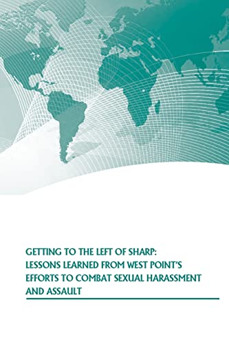 Imagen de archivo de Getting to the Left of Sharp: Lessons Learned from West Point's Effort to Combat Sexual Harassment and Assault a la venta por Lucky's Textbooks