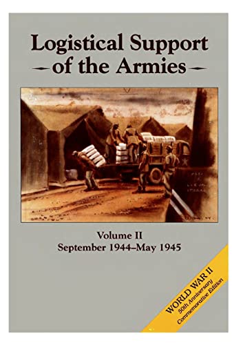 Beispielbild fr Logistical Support of the Armies: Volume II September 1944-May 1945 (World War II) zum Verkauf von The Maryland Book Bank