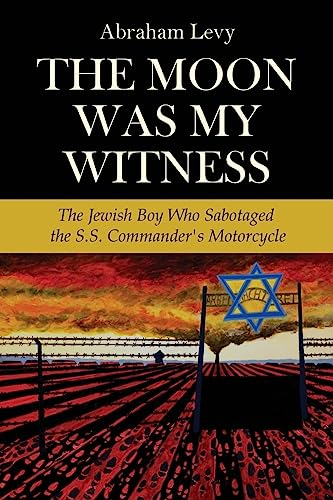 Beispielbild fr The Moon Was My Witness: The Jewish Boy Who Sabotaged the S.S. Commander's Motorcycle zum Verkauf von SecondSale