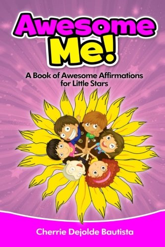 Stock image for Awesome Me! A Book of Awesome Affirmations for Little Stars (Motivational Kids Books and Picture Books for Kids 3-8) for sale by SecondSale