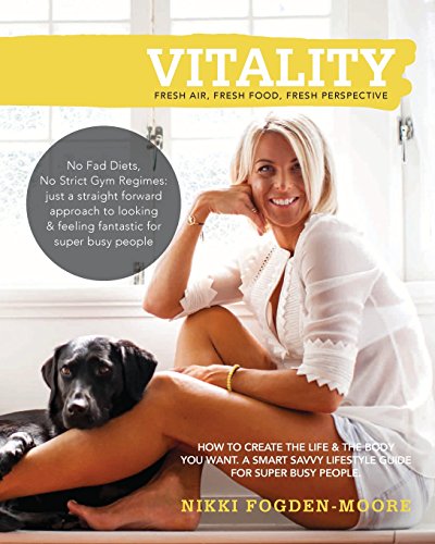 Stock image for Vitality: How to Create the Life & Body You Want for sale by Revaluation Books