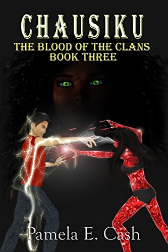 9781507653470: CHAUSIKU The Blood of the Clans Book Three: Volume 3 (Chausiku Series)