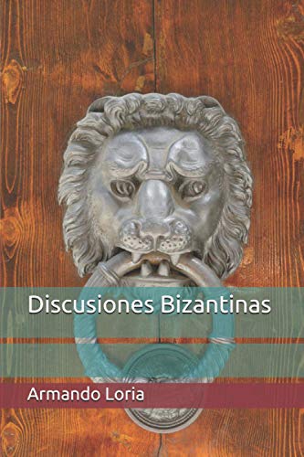 Imagen de archivo de Discusiones Bizantinas / Byzantine discussions a la venta por Revaluation Books