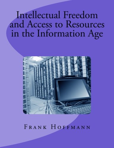 Beispielbild fr Intellectual Freedom and Access to Resources in the Information Age zum Verkauf von Revaluation Books