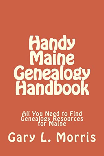 Stock image for Handy Maine Genealogy Handbook: All You Need to Find Genealogy Resources for Maine for sale by SecondSale