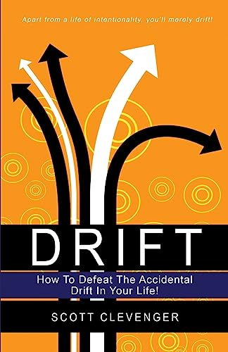 Imagen de archivo de Drift: How To Defeat Accidental Drift In Your Life! a la venta por THE SAINT BOOKSTORE