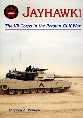 9781507660614: Jayhawk: The VII Corps in the Persian Gulf War